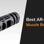 Best Ar 15 Muzzle Brakes