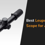 Best Leupold Scope For Ar15