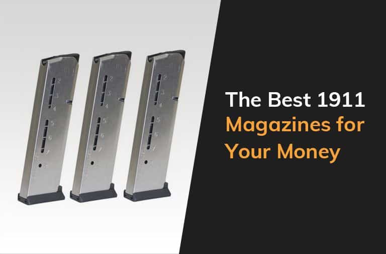 The Best 1911 Magazines For Your Money Featured