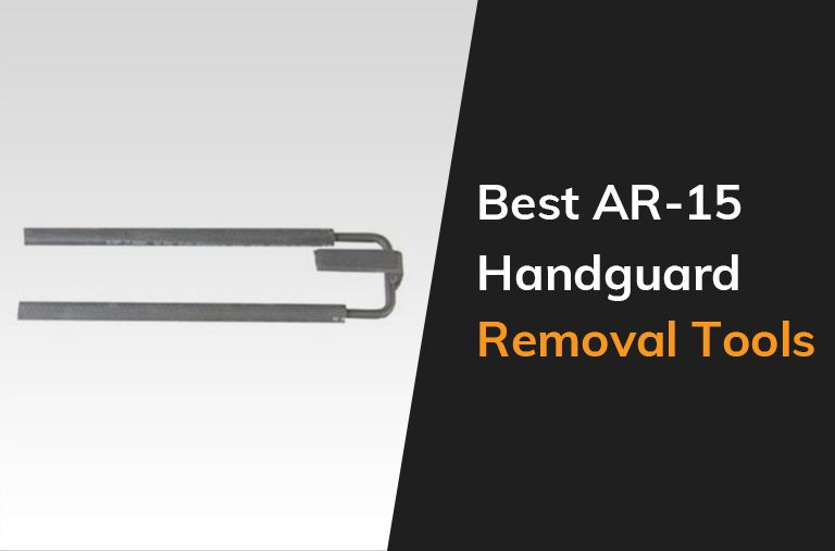 Best Ar 15 Handguard Removal Tools