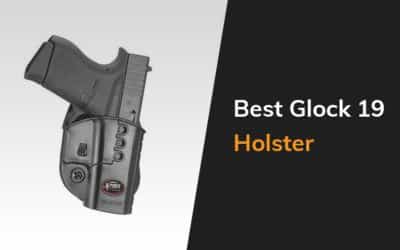 Best Glock 19 Holster
