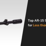 Top Ar 15 Scopes For Less Than 100