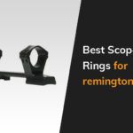 Best Scope Rings For Remington 700